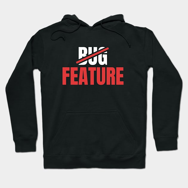 It's Not a Bug, It's a Feature - Funny Coding Hoodie by WaBastian